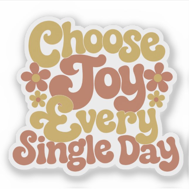 Choose Joy Every Single Day Retro Groovy Quote Sticker (Front)