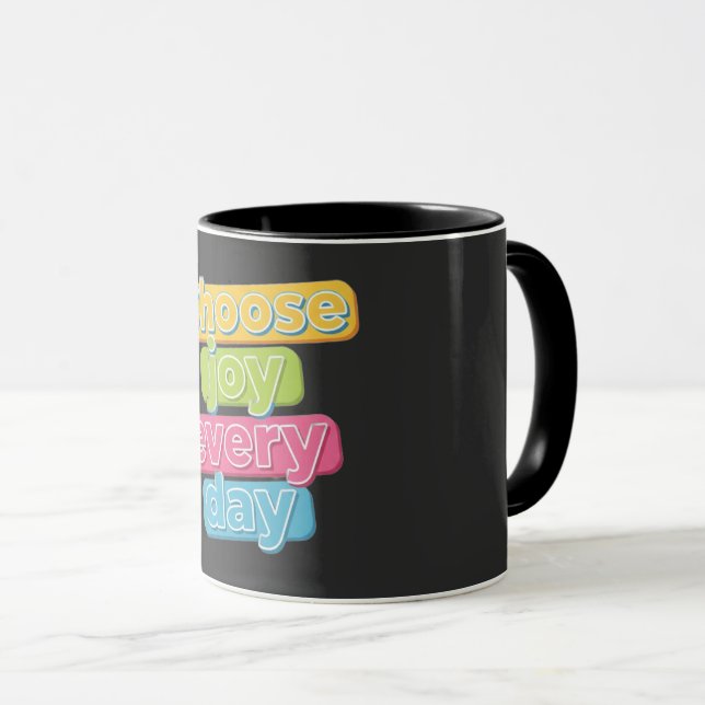 Choose Joy Everyday ! Mug (Front Right)