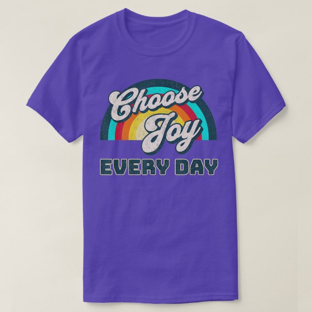 Choose Joy Everyday  T-Shirt (Design Front)