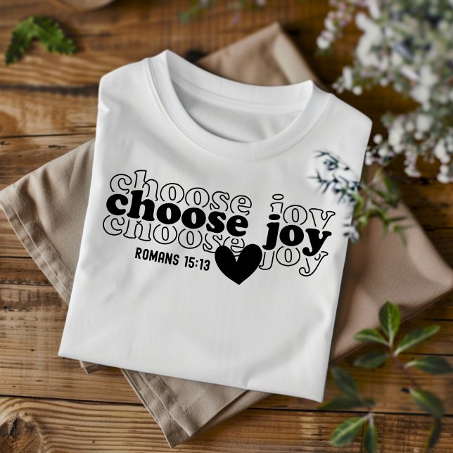 Choose Joy for Men Women and Children Christian T-Shirt (Creator Uploaded)