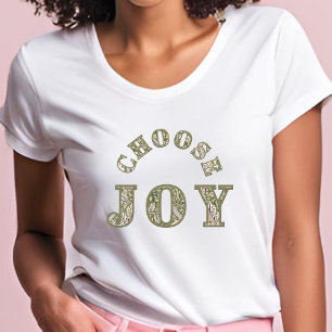 Choose Joy - green floral typography T-Shirt