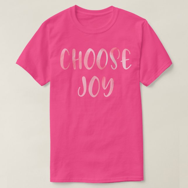 Choose Joy  Happy Choose Joy T-Shirt (Design Front)