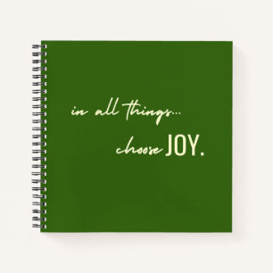 choose joy. in all things.Notebooks & Journals