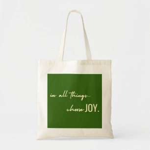 choose joy. in all things. Totes & Bags
