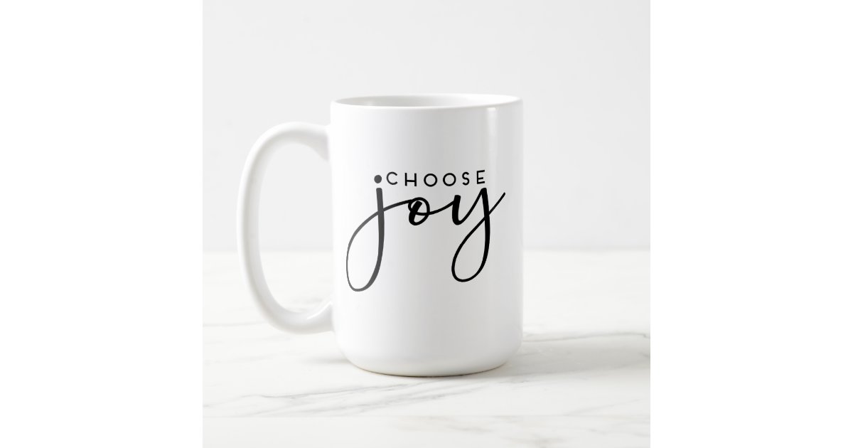 Choose Joy Mug Zazzle Com Choose Joy Mug Zazzle Com