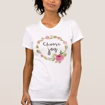 Choose Joy | Pink Pastel Roses T-shirt by wildapple at Zazzle