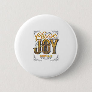 Choose Joy Romans 15_13 Christian Faith Shirt_1 Button