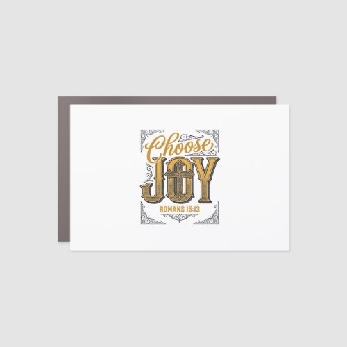 Choose Joy Romans 15_13 Christian Faith Shirt_1 Car Magnet