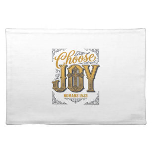 Choose Joy Romans 15_13 Christian Faith Shirt_1 Cloth Placemat