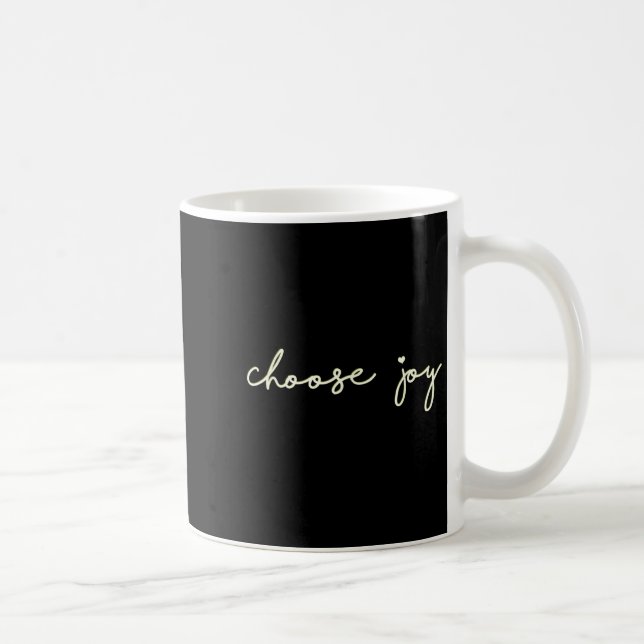 Choose Joy - Uplifting, Motivational - Choosing Jo Coffee Mug (Right)