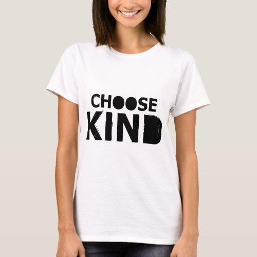 Choose Kind anti bullying message wife  tshirt