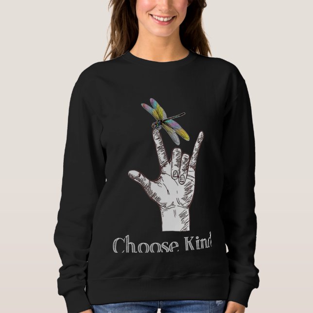 Choose Kind Dragonfly Hand ASL Sign Communicate Sp Sweatshirt (Front)