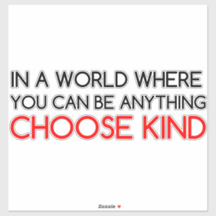 CHOOSE KIND STICKER