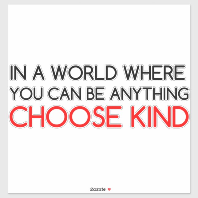 CHOOSE KIND STICKER (Sheet)