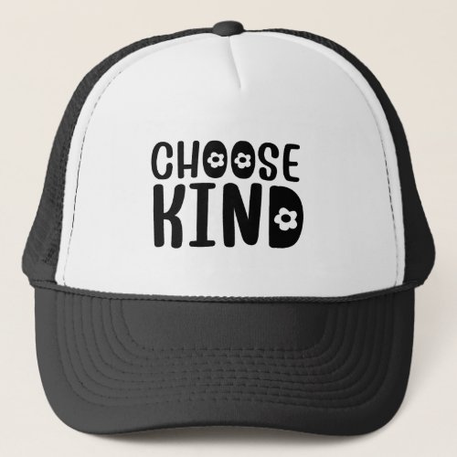 Choose Kind  Trucker Hat