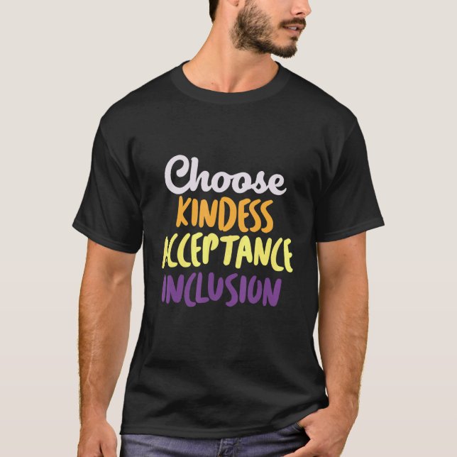 Choose Kindness acceptance inclusion anti bullying T-Shirt (Front)