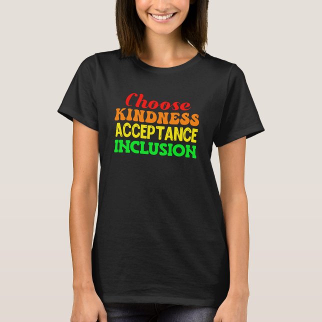 Choose Kindness Acceptance Inclusion Awareness T-Shirt (Front)