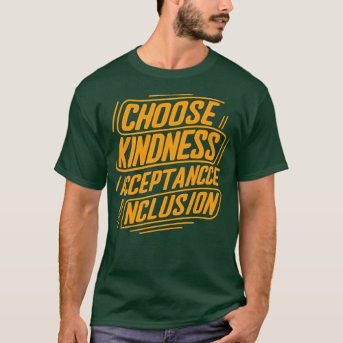 Choose Kindness Acceptance Inclusion Orange Day T_Shirt