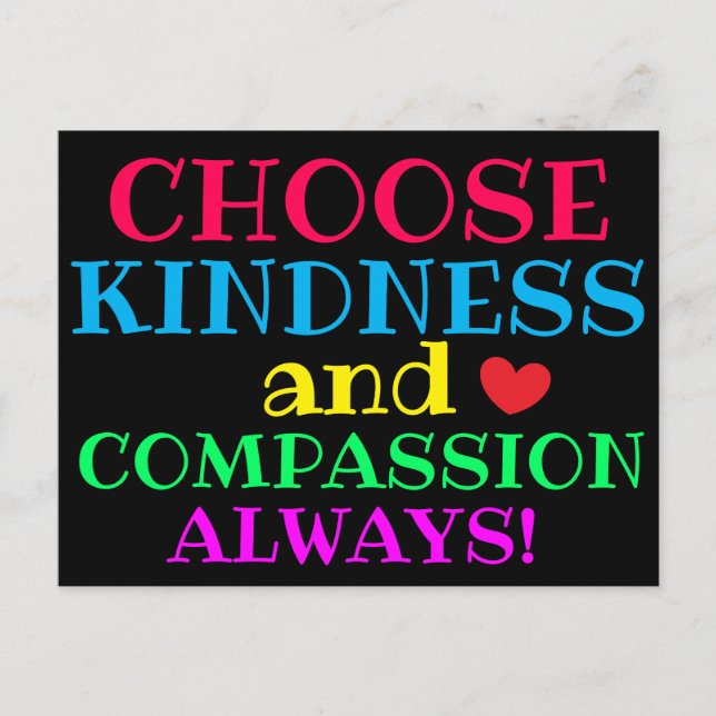 CHOOSE KINDNESS AND COMPASSION Inspiring Quote Postcard (Front)