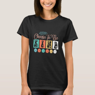 Choose Kindness  Be Kind Inspirational Choose Kind T-Shirt