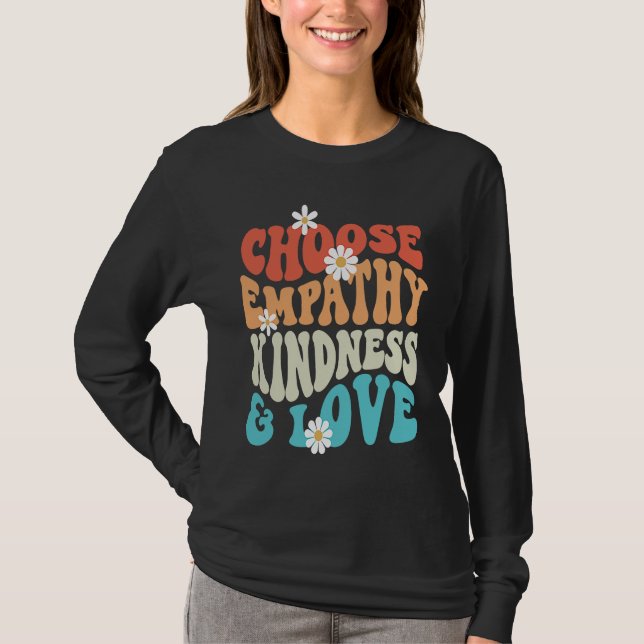 Choose Kindness Empathy Love Anti Bullying Kindnes T-Shirt (Front)