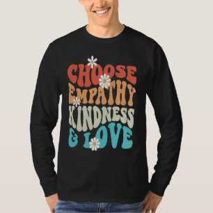 Choose Kindness Empathy Love Anti Bullying Kindnes T-Shirt