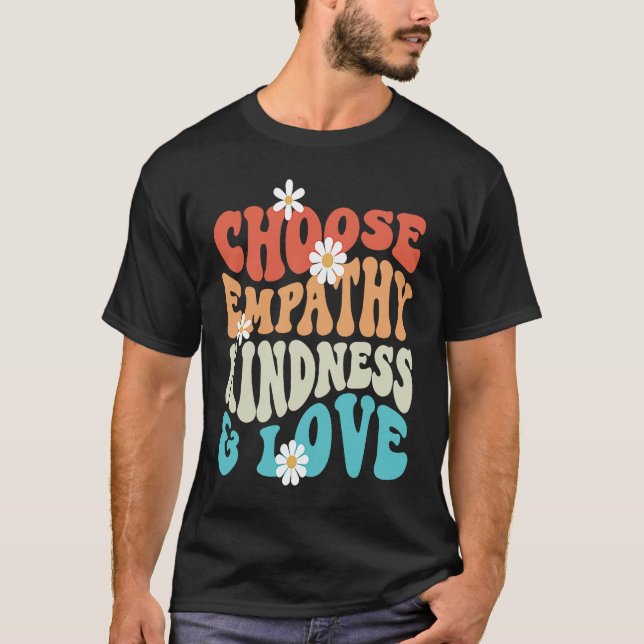 Choose Kindness Empathy Love Anti Bullying Kindnes T-Shirt (Front)