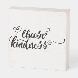 Choose Kindness Inspiration Saying Wooden Box Sign
