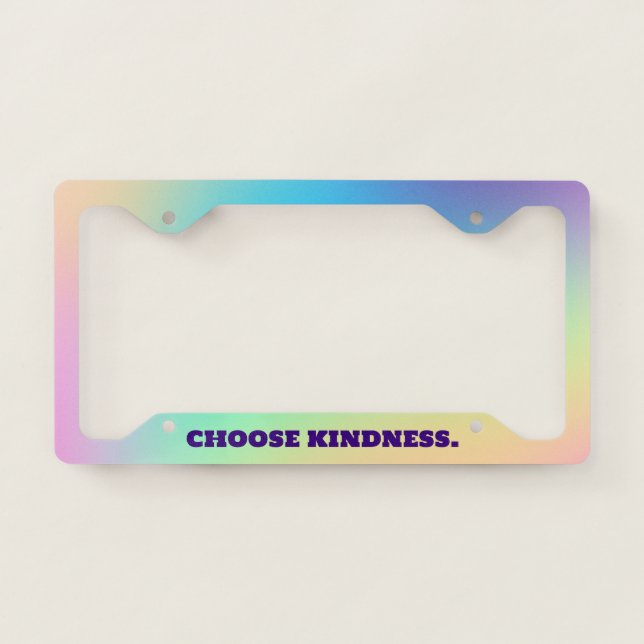 "Choose Kindness" Pastel Rainbow License Plate Frame (Front)