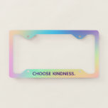 "Choose Kindness" Pastel Rainbow License Plate Frame<br><div class="desc">Colorful and fun,  with a positive message! A bright pop of rainbow to brighten up the front and back of your car!</div>