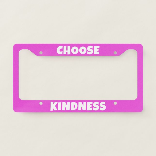 Choose Kindness Pink License Plate Frame (Front)
