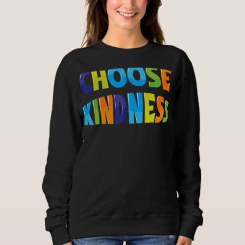 Choose Kindness Spiritual Retro Vintage Inspiratio Sweatshirt