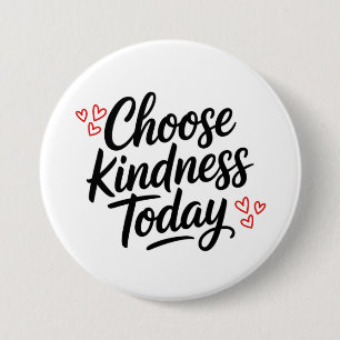 Choose Kindness Today Positive Quote Button