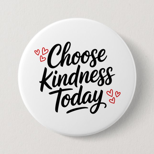 Choose Kindness Today  Positive Quote Button (Front)