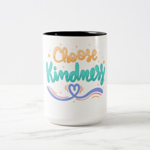 Choose kindness Two_Tone coffee mug
