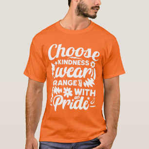 Choose Kindness Wear Orange With Pride T-Shirt