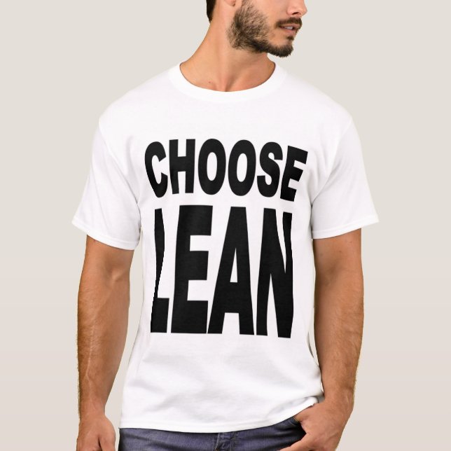 Choose Lean T-Shirt (Front)