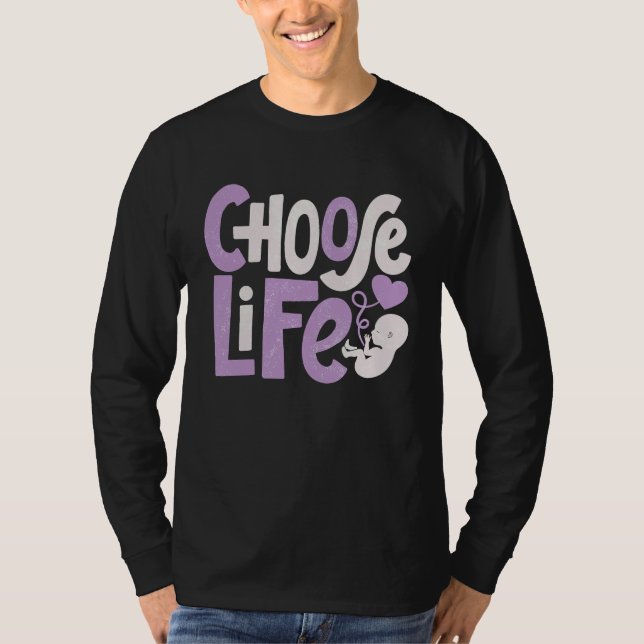 Choose Life  Anti Abortion Pro Life Protest Christ T-Shirt (Front)