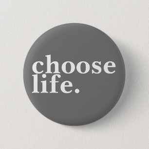 choose life. button