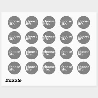 choose life. classic round sticker