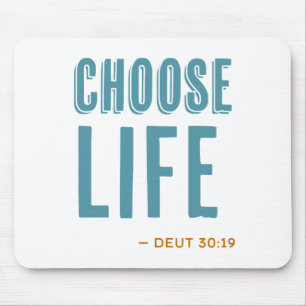 Choose Life Deuteronomy 30:19 Pro-Life Mouse Pad