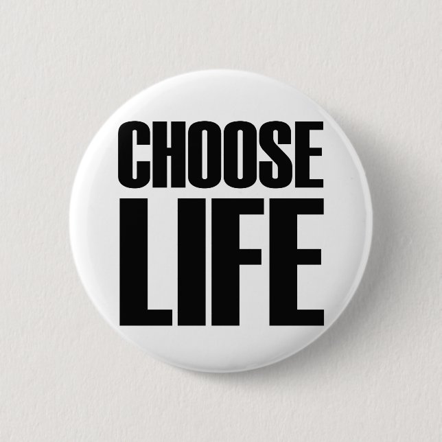 CHOOSE LIFE - Eighties Badge Button (Front)