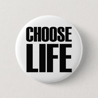 CHOOSE LIFE - Eighties Badge Button