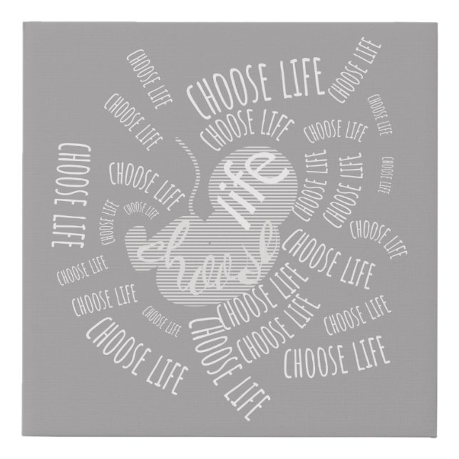 Choose Life Faux Canvas Print (Front)