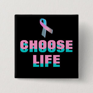 CHOOSE LIFE PINBACK BUTTON