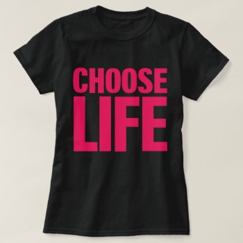 Choose Life (pink) Motivational T-shirt by arncyn at Zazzle