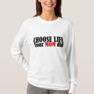 Choose Life T-Shirt