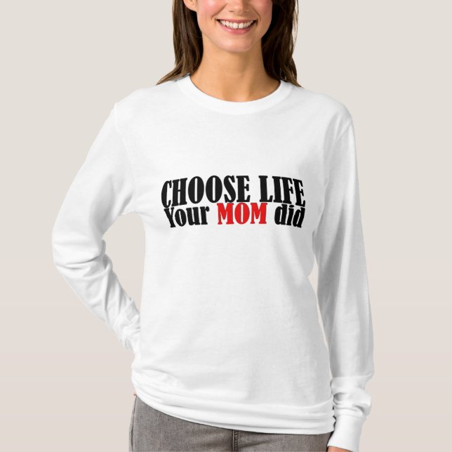 Choose Life T-Shirt (Front)