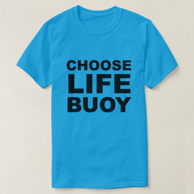 Choose Life T-Shirt (Design Front)