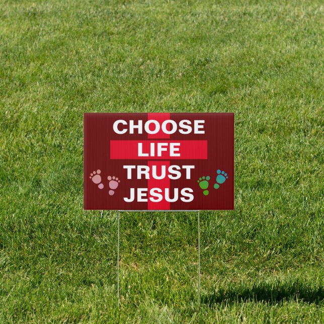 CHOOSE LIFE TRUST JESUS SIGN (Insitu)